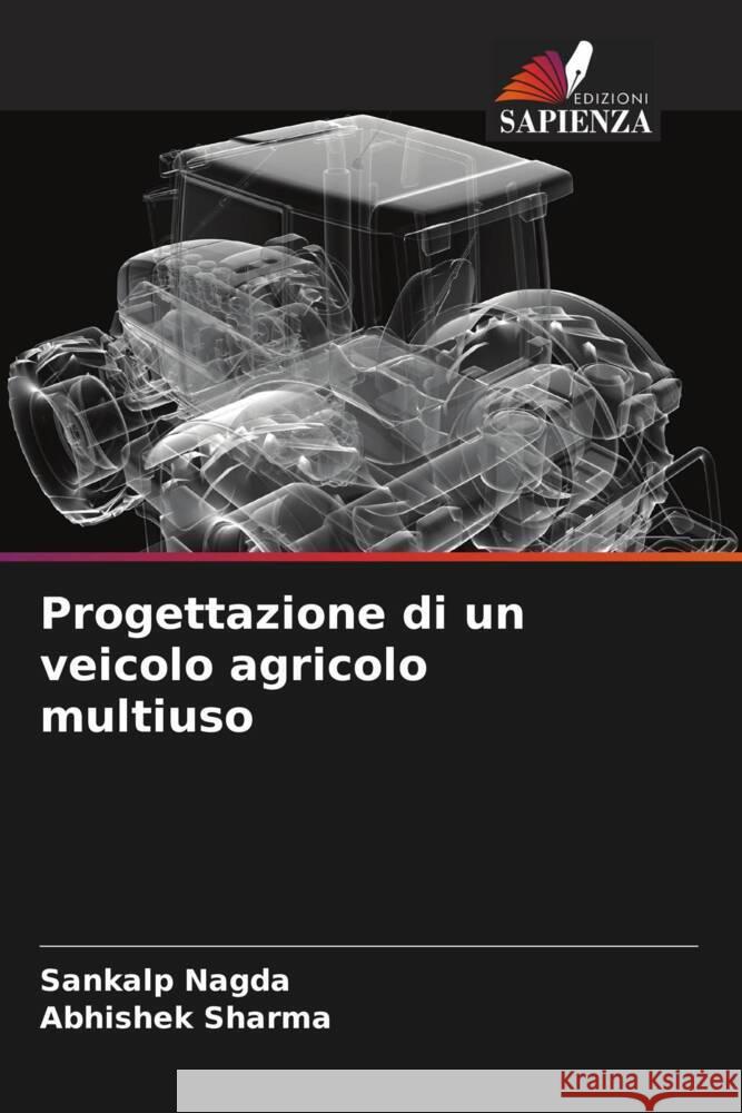 Progettazione di un veicolo agricolo multiuso Nagda, Sankalp, Sharma, Abhishek 9786204662084 Edizioni Sapienza