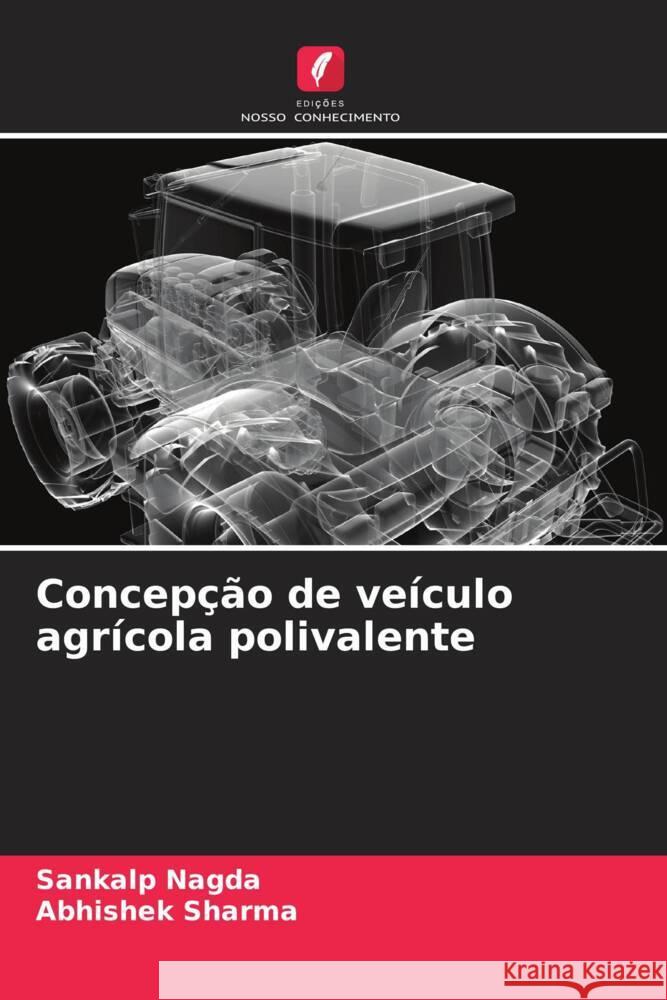 Concepção de veículo agrícola polivalente Nagda, Sankalp, Sharma, Abhishek 9786204662091 Edições Nosso Conhecimento