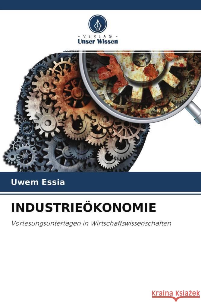 INDUSTRIEÖKONOMIE Essia, Uwem 9786204662237 Verlag Unser Wissen