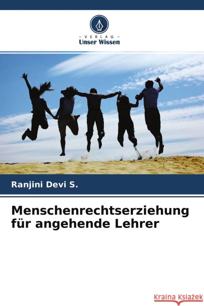 Menschenrechtserziehung für angehende Lehrer Devi S., Ranjini 9786204663470