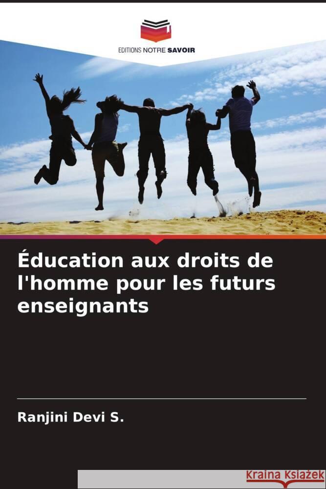 Éducation aux droits de l'homme pour les futurs enseignants Devi S., Ranjini 9786204663487