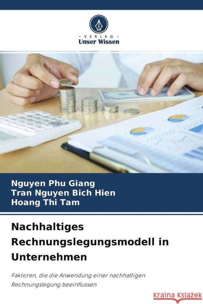 Nachhaltiges Rechnungslegungsmodell in Unternehmen Phu Giang, Nguyen, Bich Hien, Tran Nguyen, Thi Tam, Hoang 9786204663555