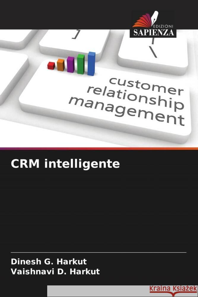 CRM intelligente Harkut, Dinesh G., Harkut, Vaishnavi D. 9786204664422