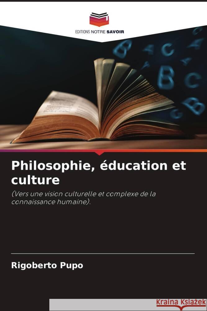 Philosophie, éducation et culture Pupo, Rigoberto 9786204664682