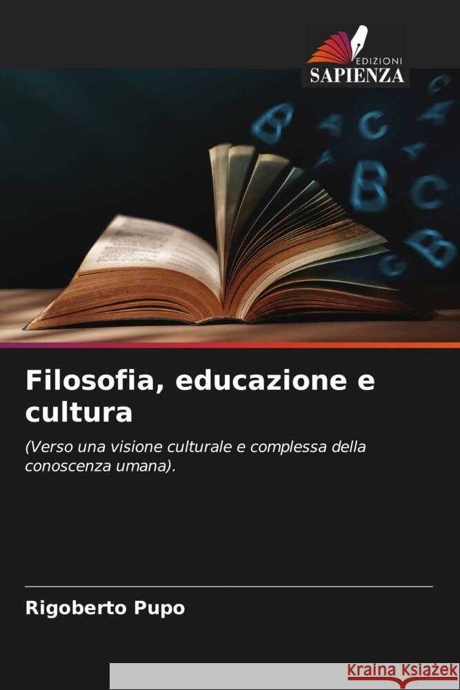 Filosofia, educazione e cultura Pupo, Rigoberto 9786204664699