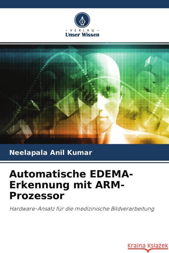 Automatische EDEMA-Erkennung mit ARM-Prozessor Anil Kumar, Neelapala 9786204666020