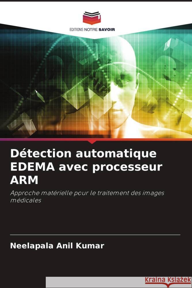 Détection automatique EDEMA avec processeur ARM Anil Kumar, Neelapala 9786204666044