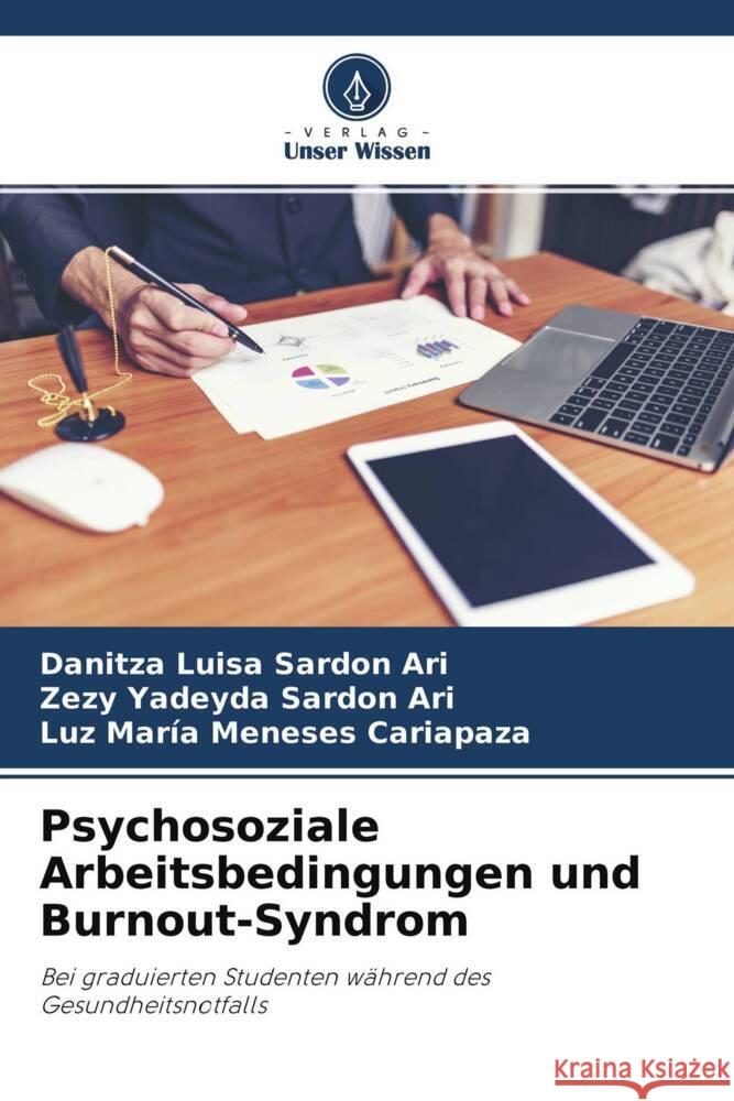 Psychosoziale Arbeitsbedingungen und Burnout-Syndrom Sardon Ari, Danitza Luisa, Sardon Ari, Zezy Yadeyda, Meneses Cariapaza, Luz María 9786204666198