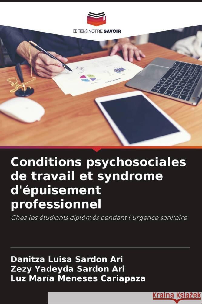 Conditions psychosociales de travail et syndrome d'épuisement professionnel Sardon Ari, Danitza Luisa, Sardon Ari, Zezy Yadeyda, Meneses Cariapaza, Luz María 9786204666211