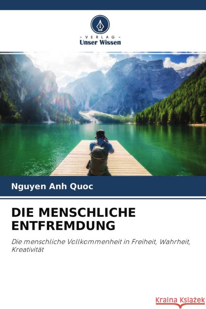 DIE MENSCHLICHE ENTFREMDUNG Anh Quoc, Nguyen 9786204667324