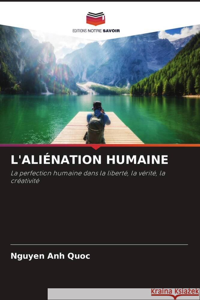 L'ALIÉNATION HUMAINE Anh Quoc, Nguyen 9786204667348