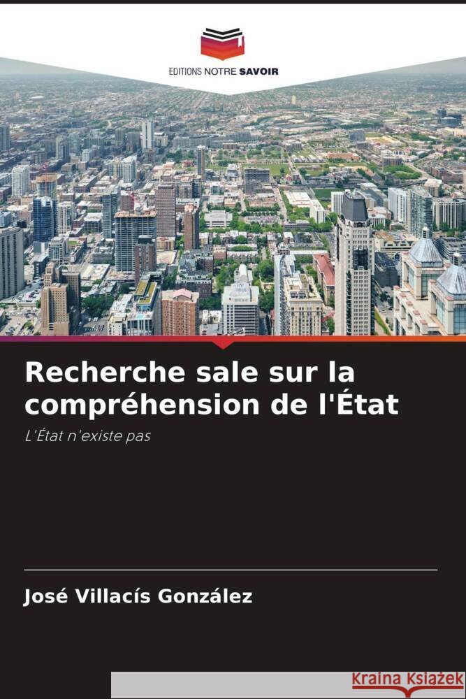 Recherche sale sur la compréhension de l'État Villacís González, José 9786204667829