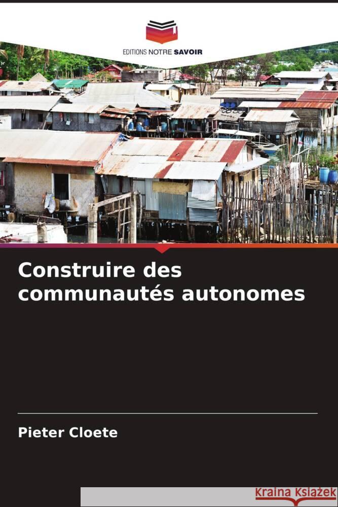 Construire des communautés autonomes Cloete, Pieter 9786204668000