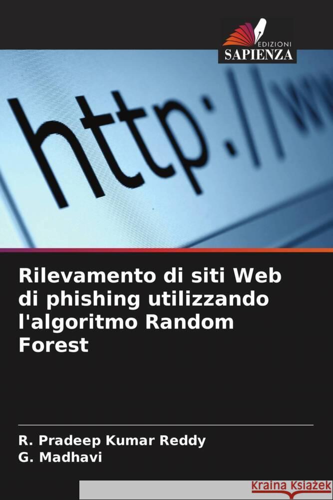 Rilevamento di siti Web di phishing utilizzando l'algoritmo Random Forest Reddy, R. Pradeep Kumar, Madhavi, G. 9786204668147 Edizioni Sapienza