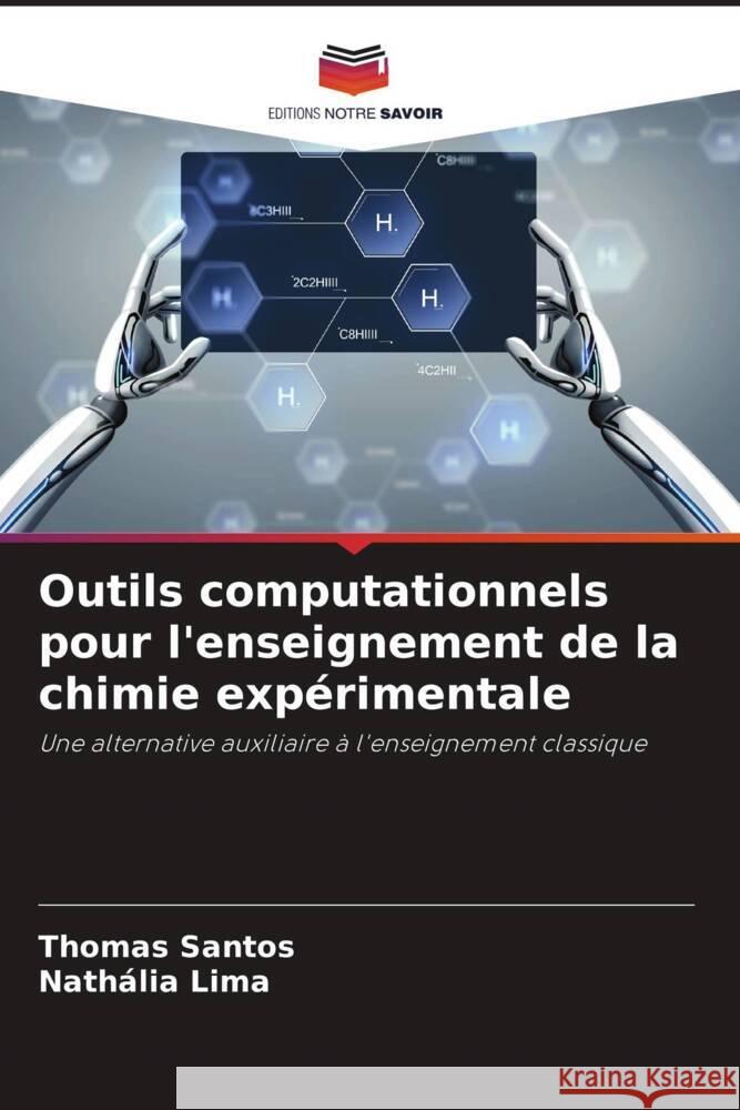 Outils computationnels pour l'enseignement de la chimie expérimentale Santos, Thomas, Lima, Nathália 9786204668826