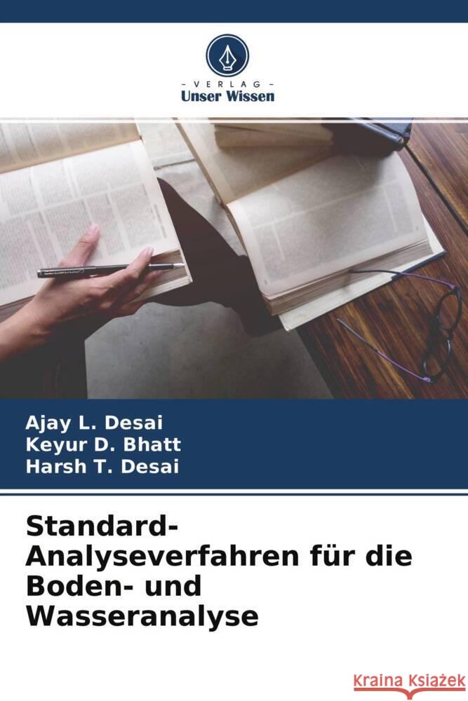 Standard-Analyseverfahren für die Boden- und Wasseranalyse Desai, Ajay L., Bhatt, Keyur D., Desai, Harsh T. 9786204669472