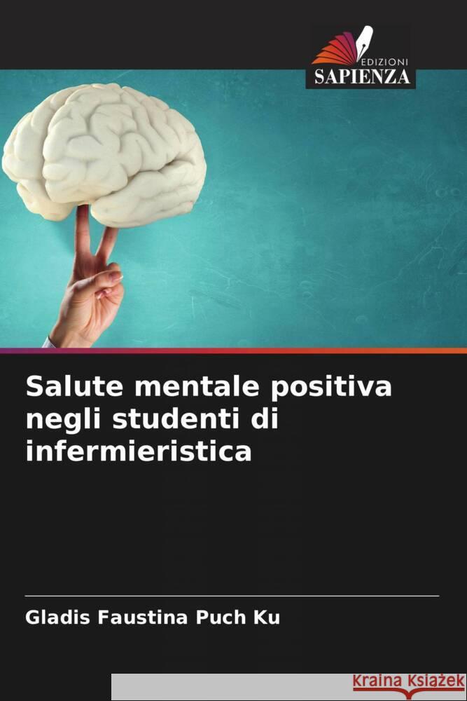 Salute mentale positiva negli studenti di infermieristica Puch Ku, Gladis Faustina 9786204669588