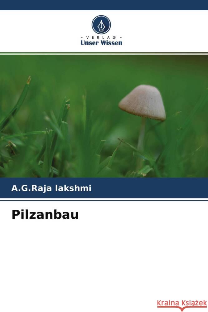 Pilzanbau Lakshmi, A.G.Raja 9786204669731