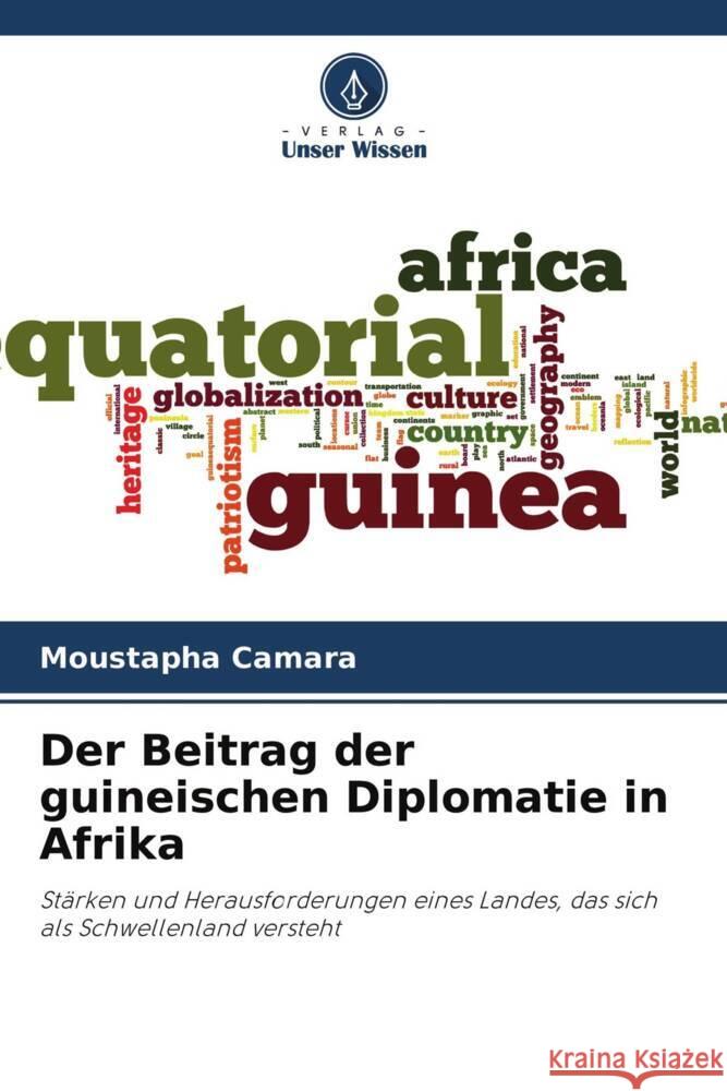 Der Beitrag der guineischen Diplomatie in Afrika Camara, Moustapha 9786204669816