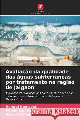 Avaliacao da qualidade das aguas subterraneas por tratamento na regiao de Jalgaon Hemraj Kumavat Rohan Kumavat Jayesh Mahajan 9786204670232 International Book Market Service Ltd