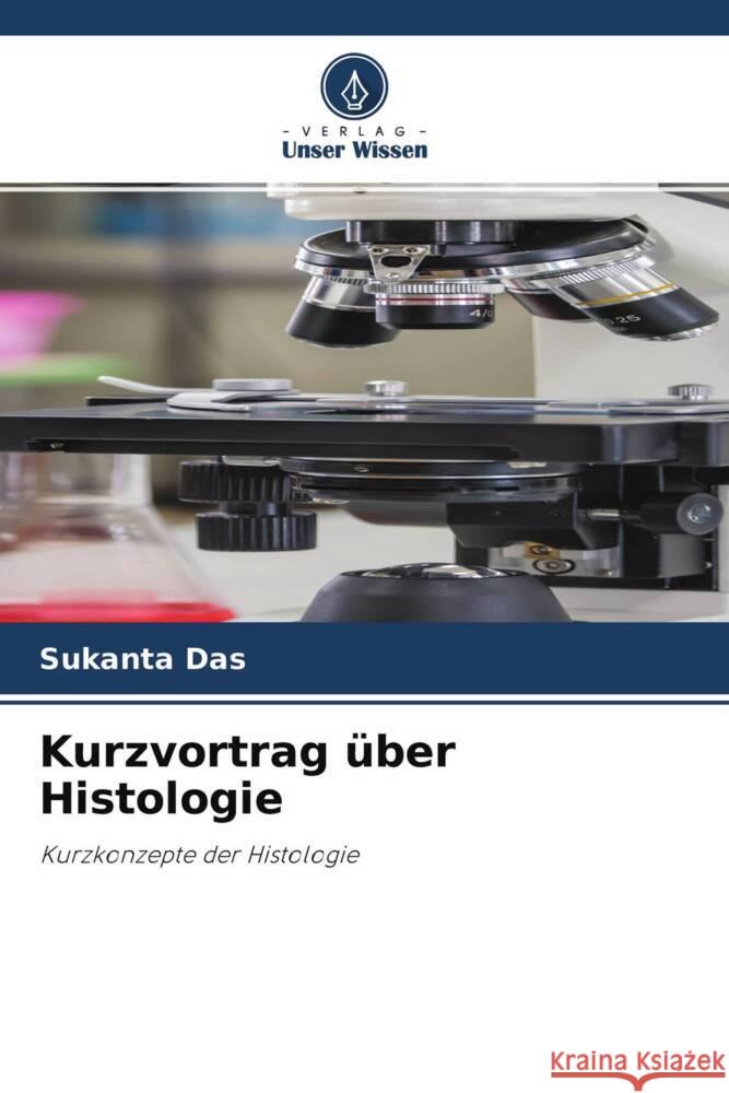 Kurzvortrag über Histologie Das, Sukanta 9786204670249