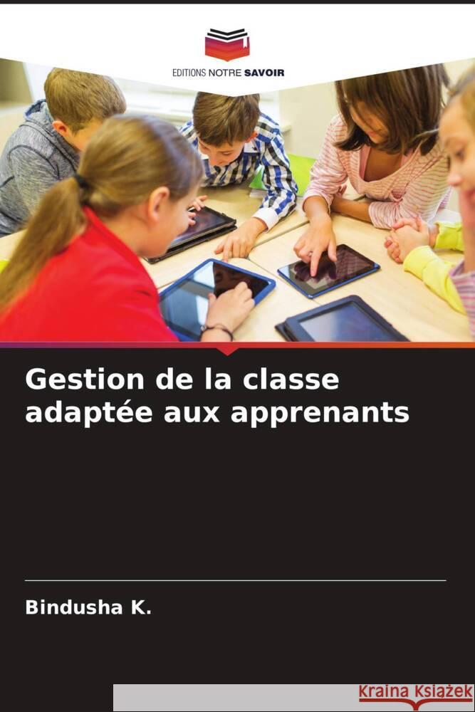 Gestion de la classe adaptée aux apprenants K., Bindusha 9786204670638 Editions Notre Savoir