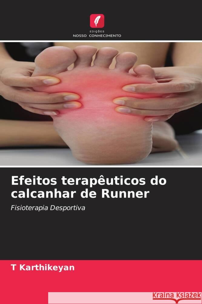 Efeitos terapêuticos do calcanhar de Runner Karthikeyan, T 9786204671635