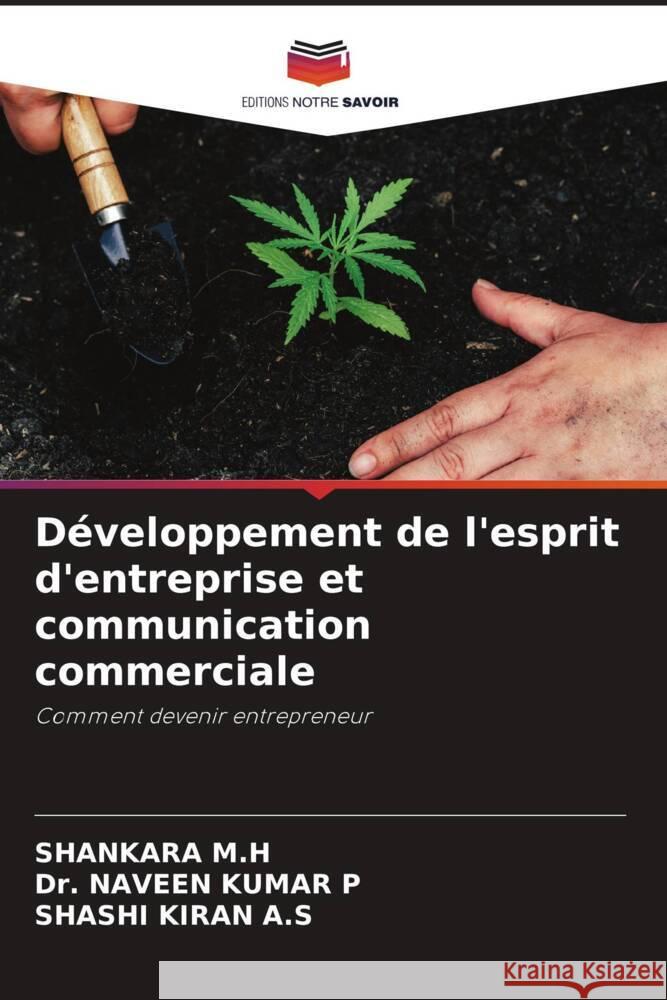 Développement de l'esprit d'entreprise et communication commerciale M.H, Shankara, P, Dr. Naveen Kumar, A.S, Shashi Kiran 9786204671772 Editions Notre Savoir