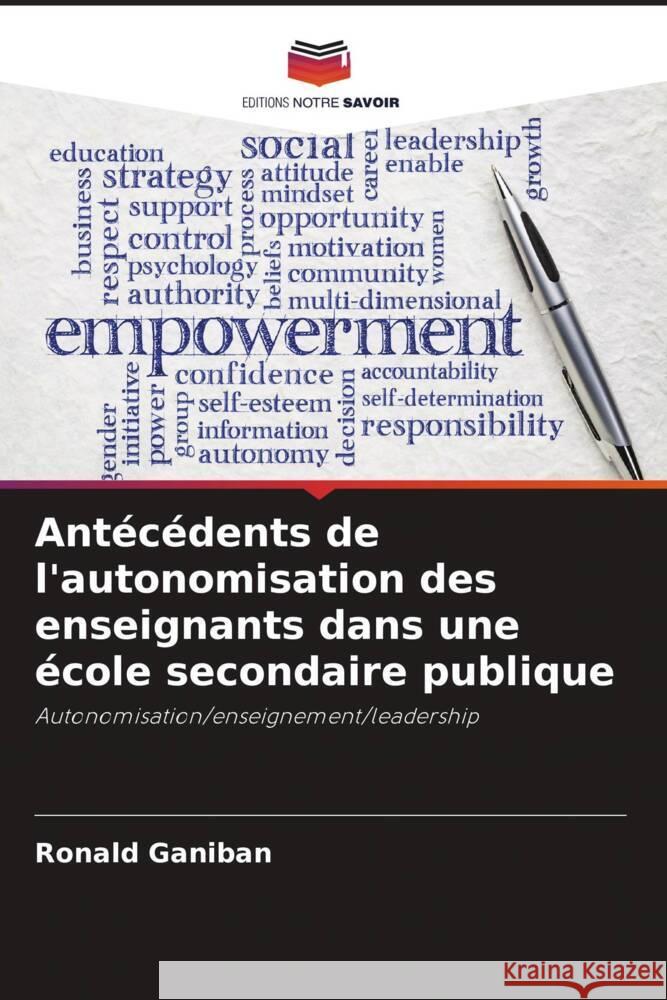 Antécédents de l'autonomisation des enseignants dans une école secondaire publique Ganiban, Ronald 9786204672113 Editions Notre Savoir