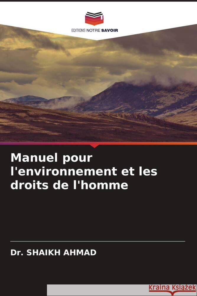 Manuel pour l'environnement et les droits de l'homme AHMAD, Dr. SHAIKH 9786204672908 Editions Notre Savoir