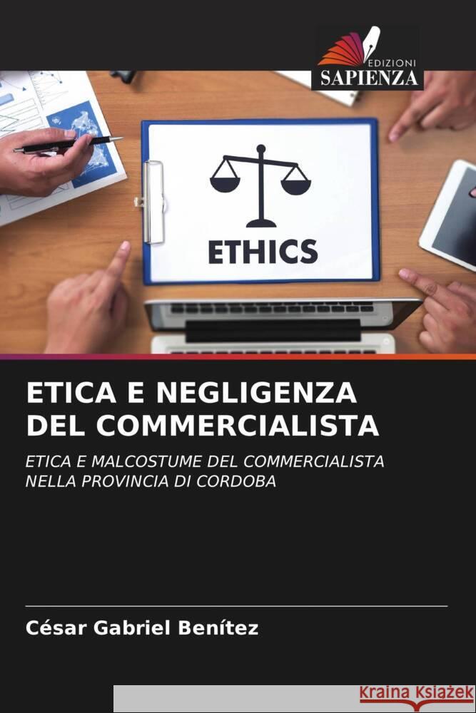 ETICA E NEGLIGENZA DEL COMMERCIALISTA Gabriel Benítez, César 9786204673394 Edizioni Sapienza