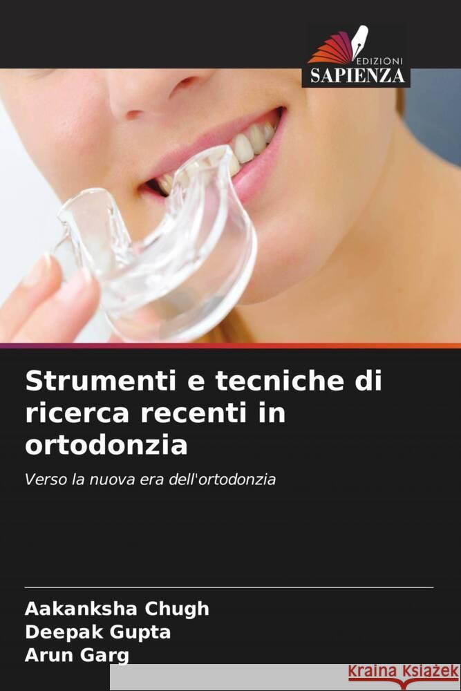 Strumenti e tecniche di ricerca recenti in ortodonzia Chugh, Aakanksha, Gupta, Deepak, Garg, Arun 9786204673578