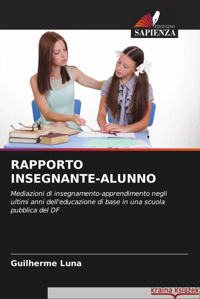 RAPPORTO INSEGNANTE-ALUNNO Luna, Guilherme 9786204673806