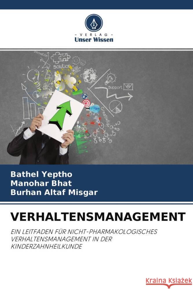 VERHALTENSMANAGEMENT Yeptho, Bathel, Bhat, Manohar, Misgar, Burhan  Altaf 9786204673837 Verlag Unser Wissen