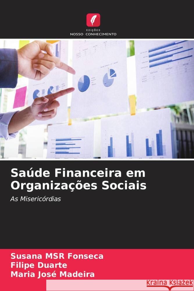 Saúde Financeira em Organizações Sociais Fonseca, Susana MSR, Duarte, Filipe, Madeira, Maria José 9786204674315