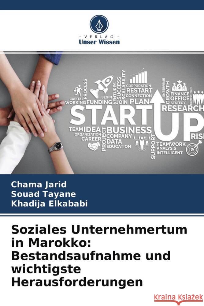 Soziales Unternehmertum in Marokko: Bestandsaufnahme und wichtigste Herausforderungen Jarid, Chama, Tayane, Souad, Elkababi, Khadija 9786204674421