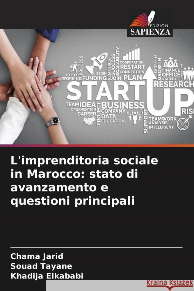 L'imprenditoria sociale in Marocco: stato di avanzamento e questioni principali Jarid, Chama, Tayane, Souad, Elkababi, Khadija 9786204674452