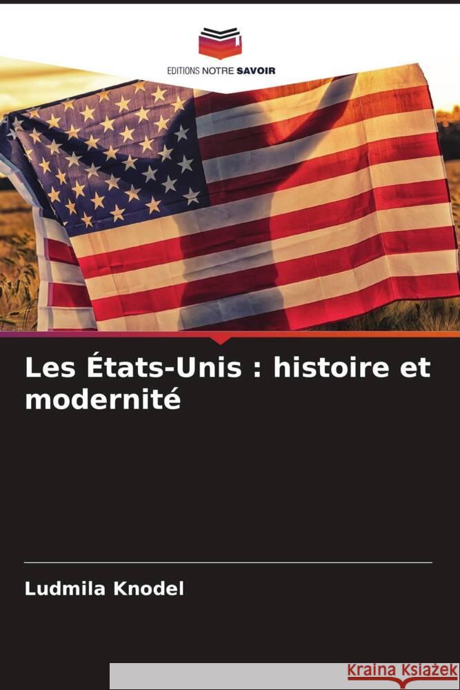 Les États-Unis : histoire et modernité Knodel, Ludmila 9786204674650