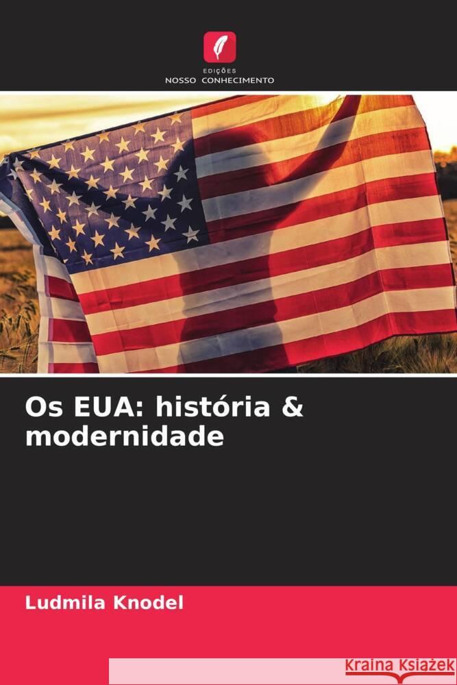 Os EUA: história & modernidade Knodel, Ludmila 9786204674674