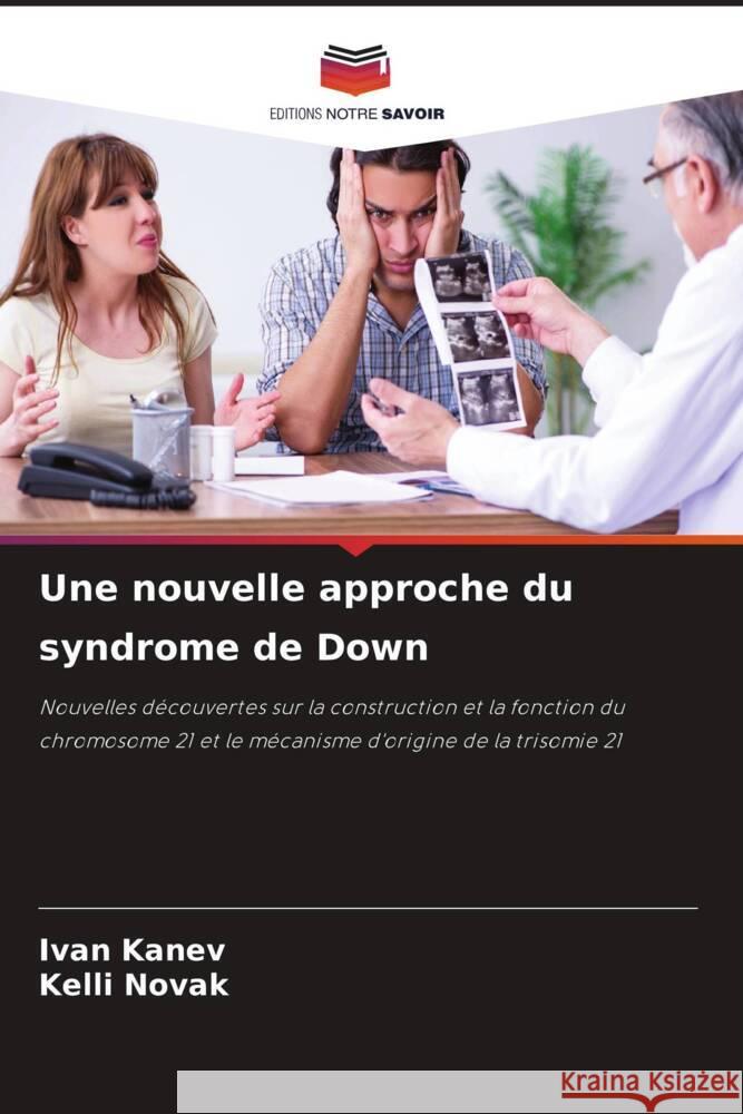 Une nouvelle approche du syndrome de Down Kanev, Ivan, Novak, Kelli 9786204675084 Editions Notre Savoir