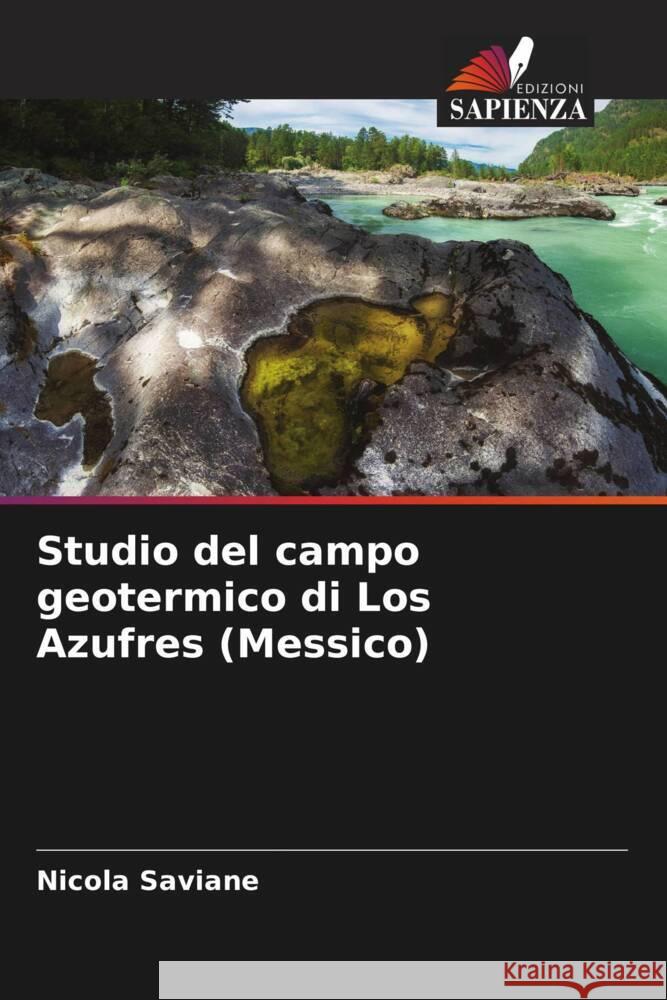 Studio del campo geotermico di Los Azufres (Messico) Saviane, Nicola 9786204675138