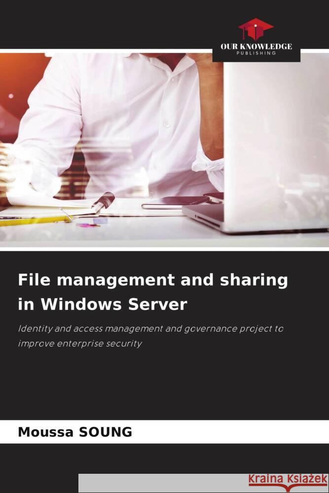 File management and sharing in Windows Server SOUNG, Moussa 9786204675985