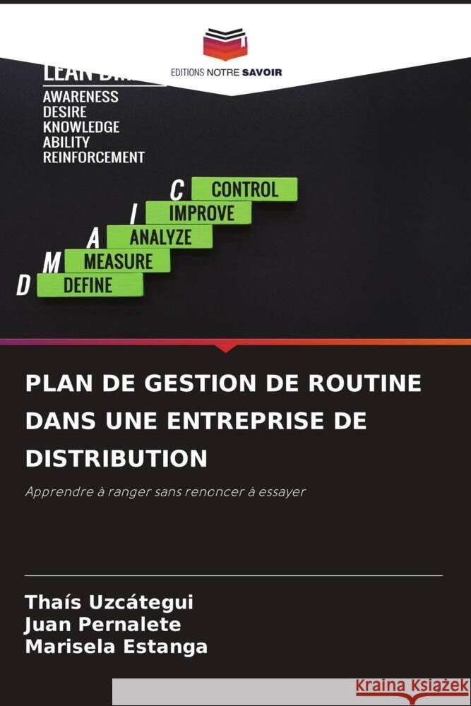PLAN DE GESTION DE ROUTINE DANS UNE ENTREPRISE DE DISTRIBUTION Uzcátegui, Thaís, Pernalete, Juan, Estanga, Marisela 9786204676173 Editions Notre Savoir