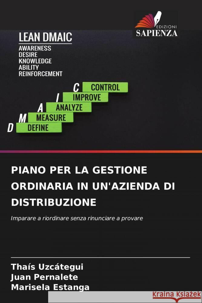PIANO PER LA GESTIONE ORDINARIA IN UN'AZIENDA DI DISTRIBUZIONE Uzcátegui, Thaís, Pernalete, Juan, Estanga, Marisela 9786204676180 Edizioni Sapienza