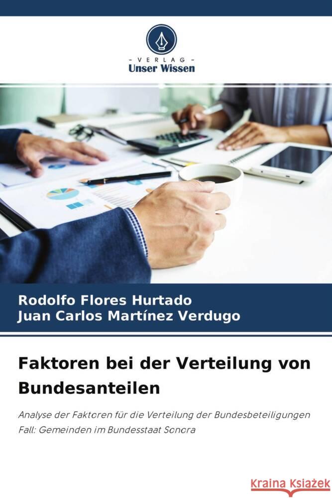 Faktoren bei der Verteilung von Bundesanteilen Flores Hurtado, Rodolfo, Martínez Verdugo, Juan Carlos 9786204676210