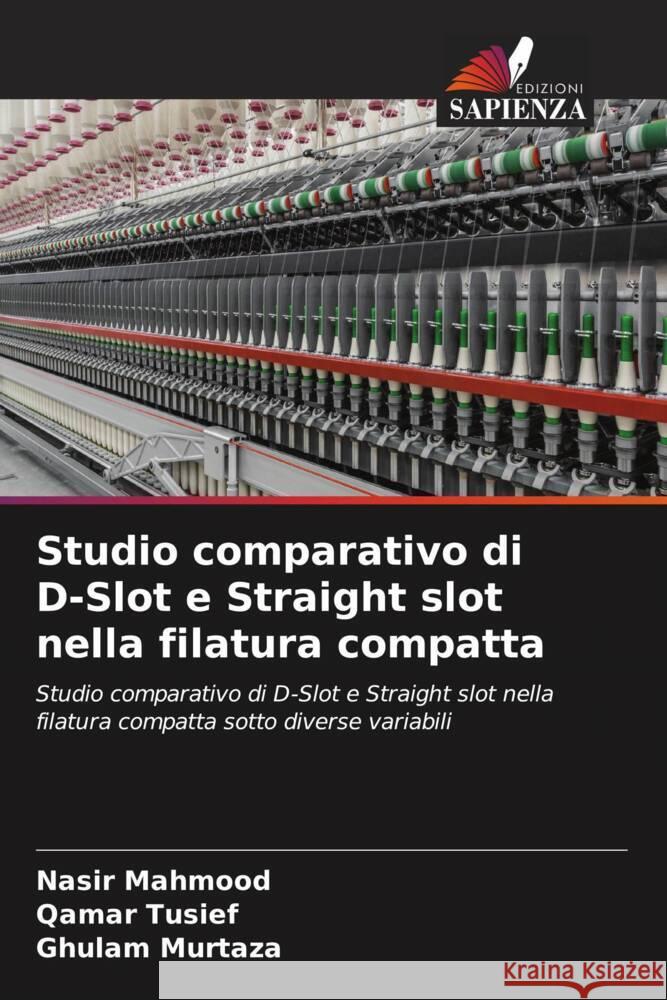 Studio comparativo di D-Slot e Straight slot nella filatura compatta Mahmood, Nasir, Tusief, Qamar, Murtaza, Ghulam 9786204678399