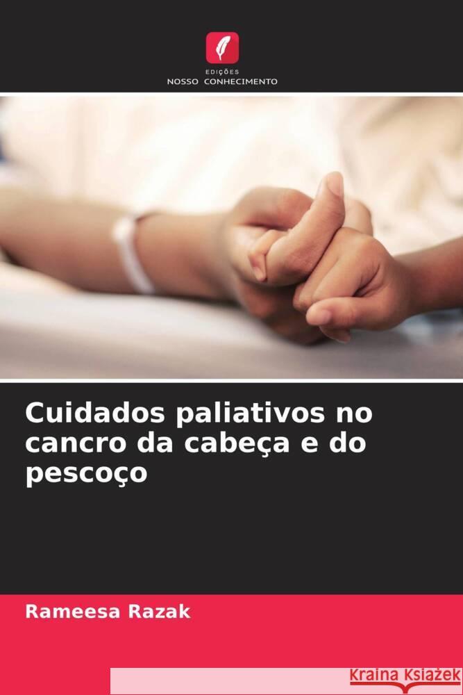 Cuidados paliativos no cancro da cabe?a e do pesco?o Rameesa Razak Veena K Laxmikanth Chatra 9786204678955