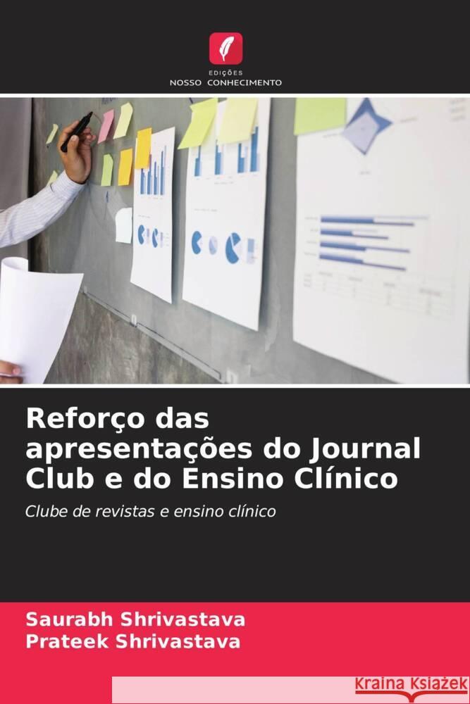 Reforço das apresentações do Journal Club e do Ensino Clínico Shrivastava, Saurabh, Shrivastava, Prateek 9786204680194 Edições Nosso Conhecimento