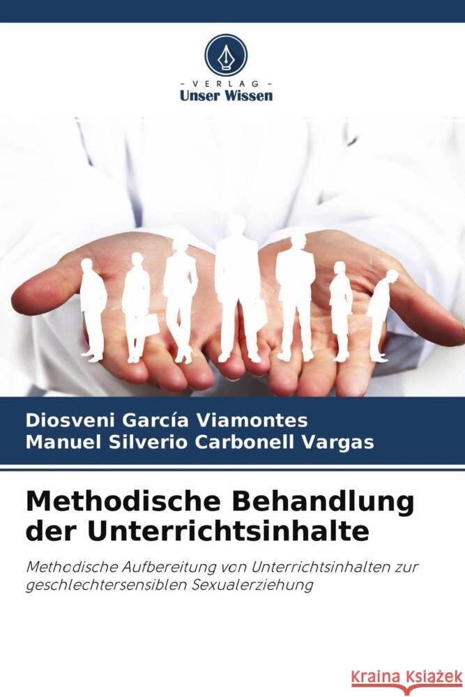 Methodische Behandlung der Unterrichtsinhalte García Viamontes, Diosveni, Carbonell Vargas, Manuel Silverio 9786204681061 Verlag Unser Wissen