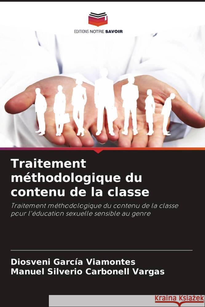 Traitement méthodologique du contenu de la classe García Viamontes, Diosveni, Carbonell Vargas, Manuel Silverio 9786204681078 Editions Notre Savoir